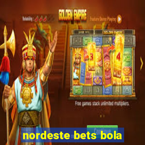 nordeste bets bola